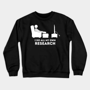 I do all my own Research Crewneck Sweatshirt